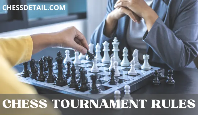 7 Chess Tournament Rules [Game Format and Etiquettes]