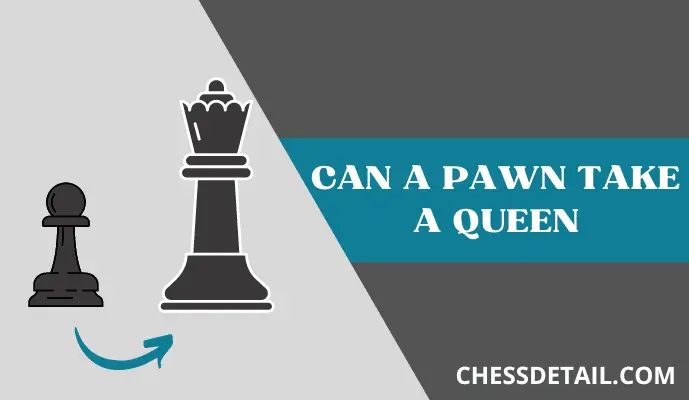 can a pawn take a queen