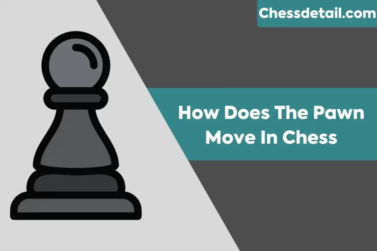 How Does The Pawn Move In Chess [Everything Explained]
