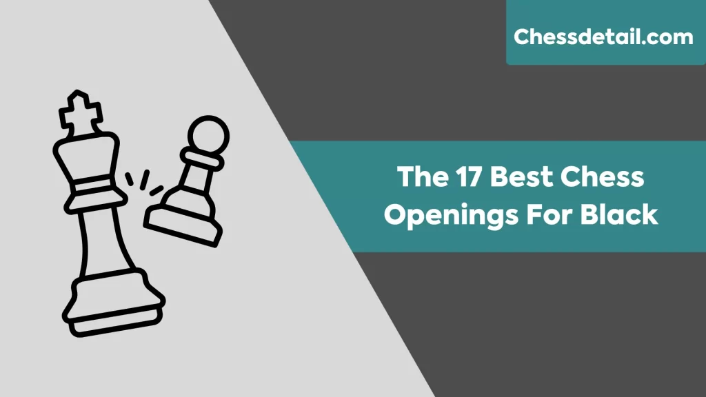 The 17 Best Chess Openings For Black