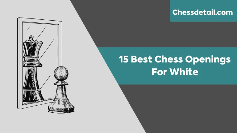 15 Best Chess Openings For White: A Comprehensive Guide