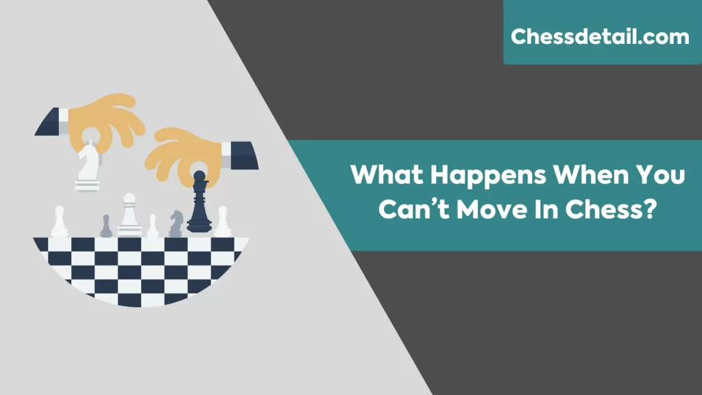 What Happens When You Can’t Move In Chess